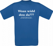 T-Shirt Woas widd dou da